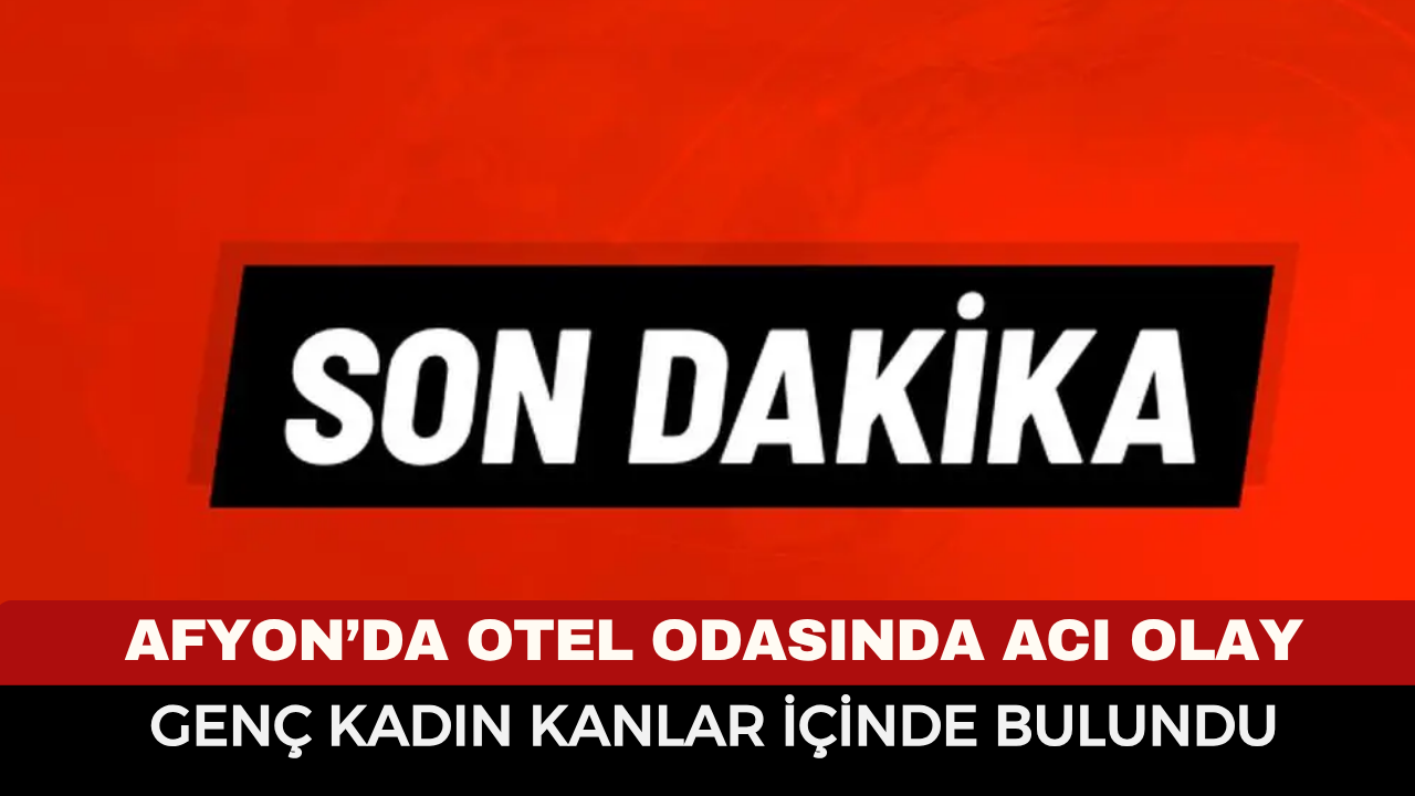 Afyon’da Termal Otelde Şok Ölüm! Genç Kadın Odasında Silahla Bulundu