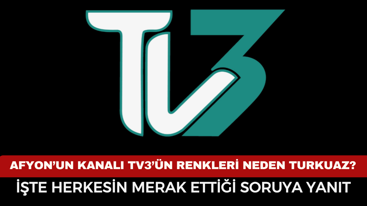 TV3’ün Renkleri Neden Turkuaz? İşte Herkesin Merak Ettiği Soruya Yanıt