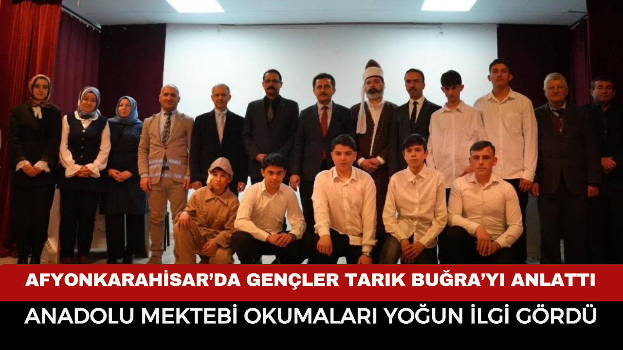 Afyonkarahisar’da Gençler Tarık Buğra’yı Anlattı: Anadolu Mektebi Okumaları Yoğun İlgi Gördü