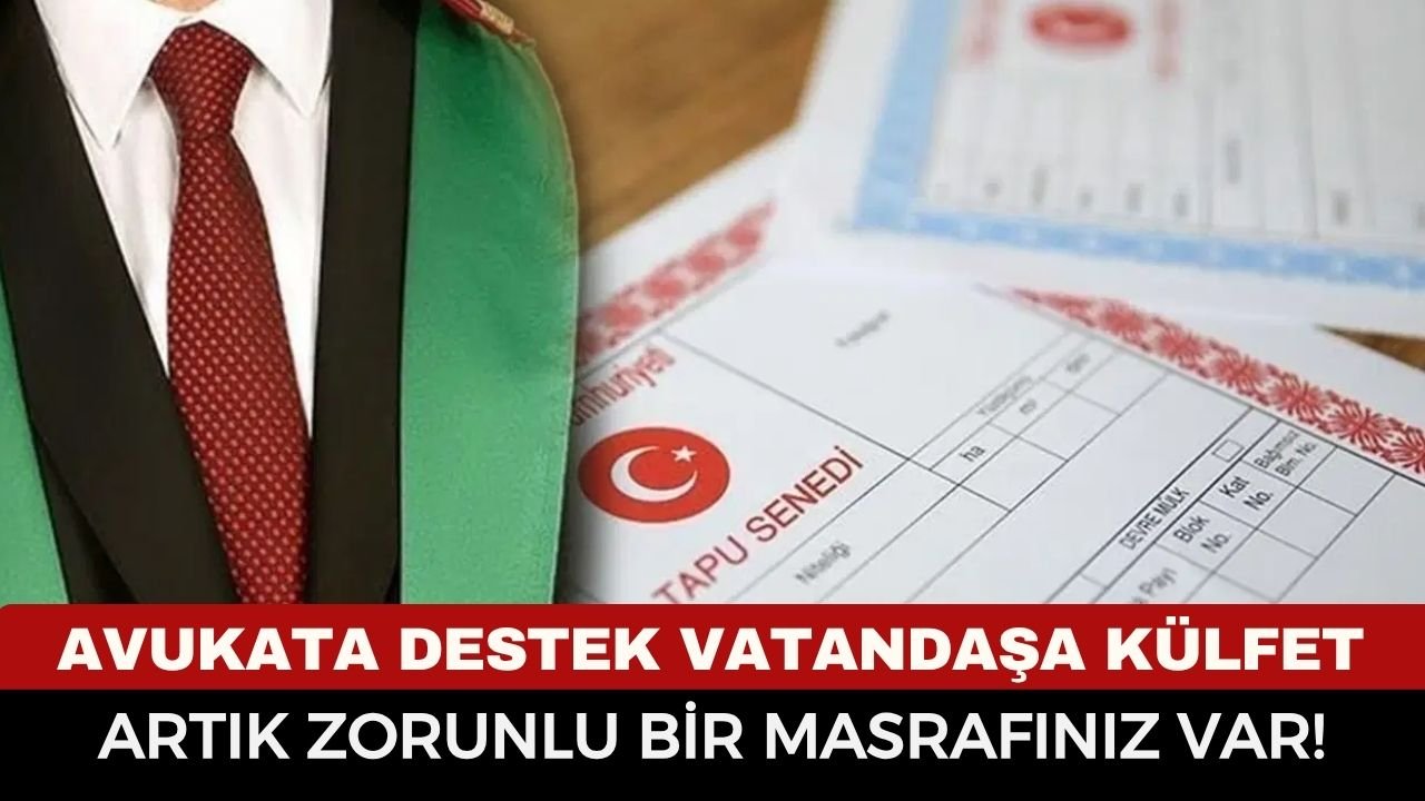 Tapuda Avukat Zorunluluğu Tartışma Yarattı: Vatandaşa Tapu İşlemlerinde Masraf Çıktı