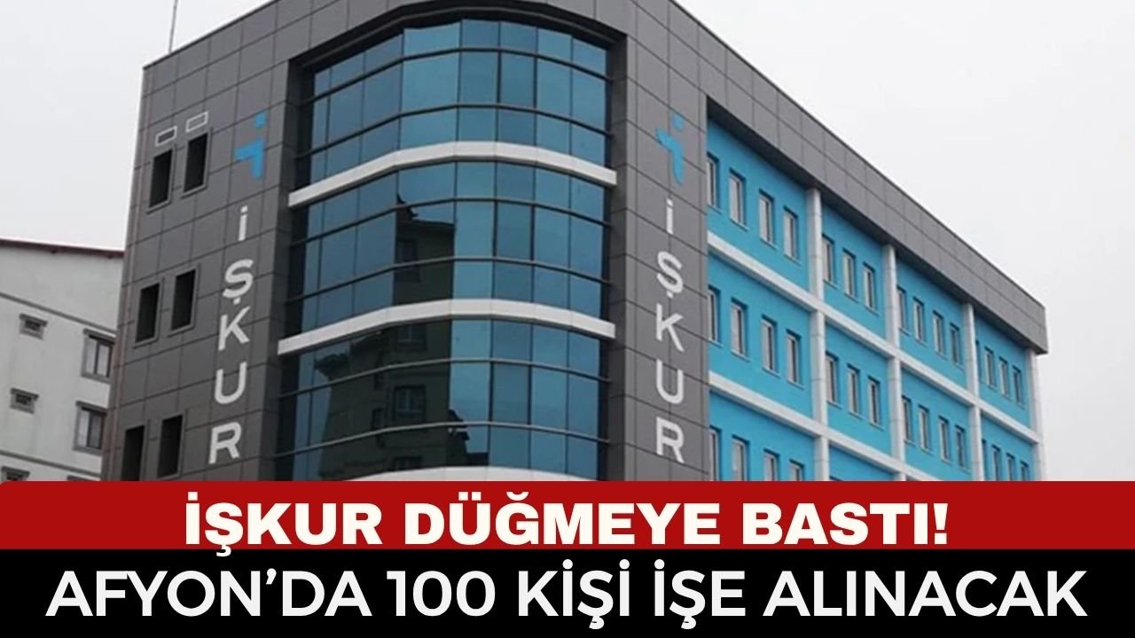 İŞKUR Afyon'da Geçici Personel Alımı Yapacak: İşte Şartlar...