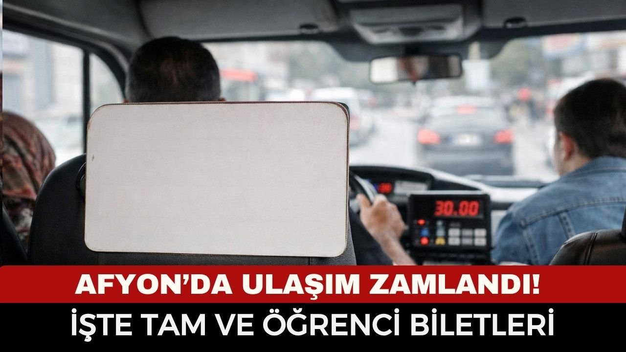 Afyon’da ulaşım zamlandı! Minibüs ücretleri cep yakacak seviyeye çıktı