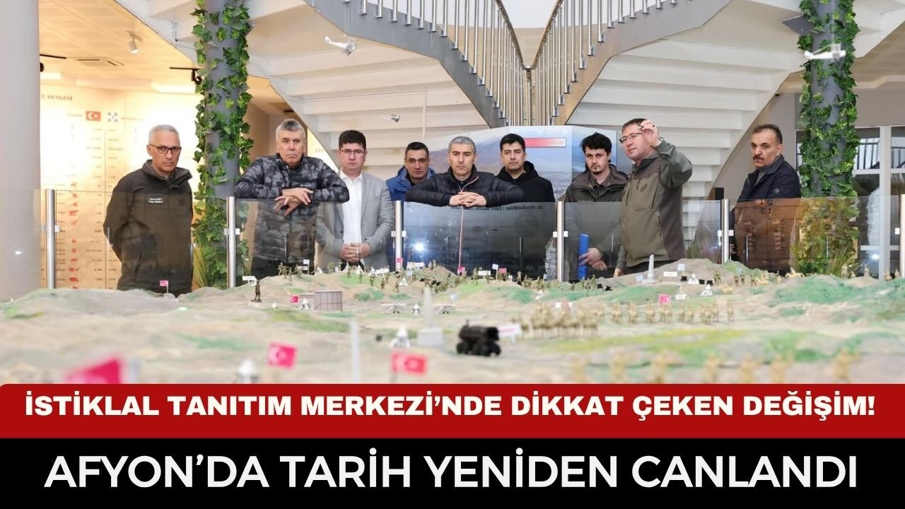 Afyon’da dikkat çeken dönüşüm: İstiklal Tanıtım Merkezi bambaşka bir hale geldi