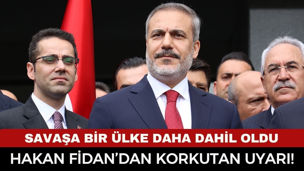 DIŞİŞLERİ BAKANI HAKAN FİDAN'DAN DÜNYAYA ACİL ÇAĞRI: "SAVAŞ BÖLGEYE YAYILIYOR, BEDELİNİ HERKES ÖDEYECEK"