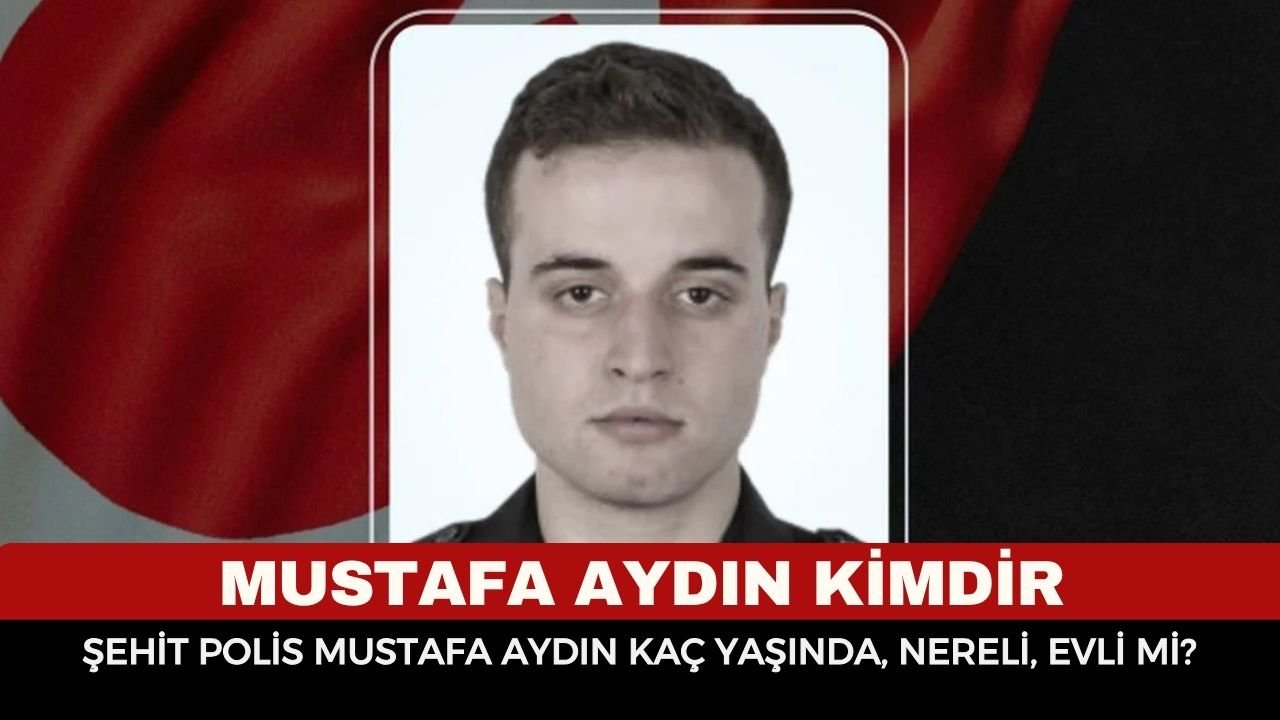 Mustafa Aydın kimdir, şehit polis Mustafa Aydın kaç yaşında, nereli, evli mi?