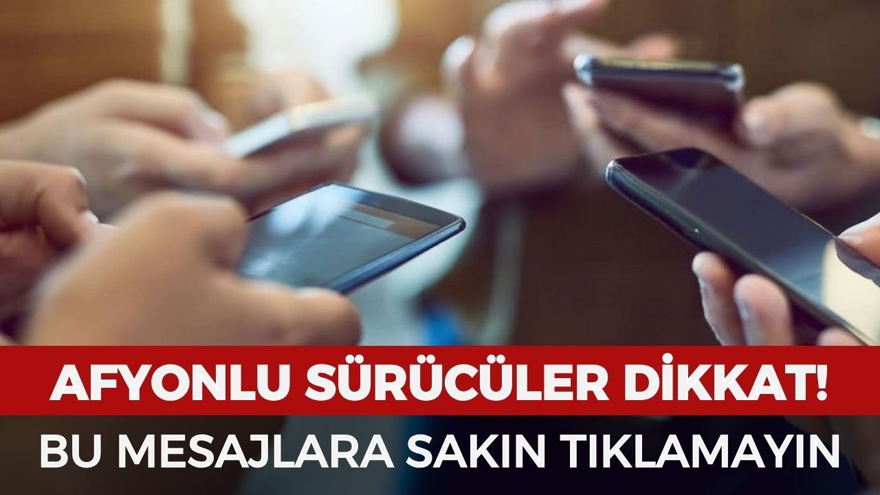 Binlerce sürücünün dikkatine! Bu mesajlara sakın tıklamayın