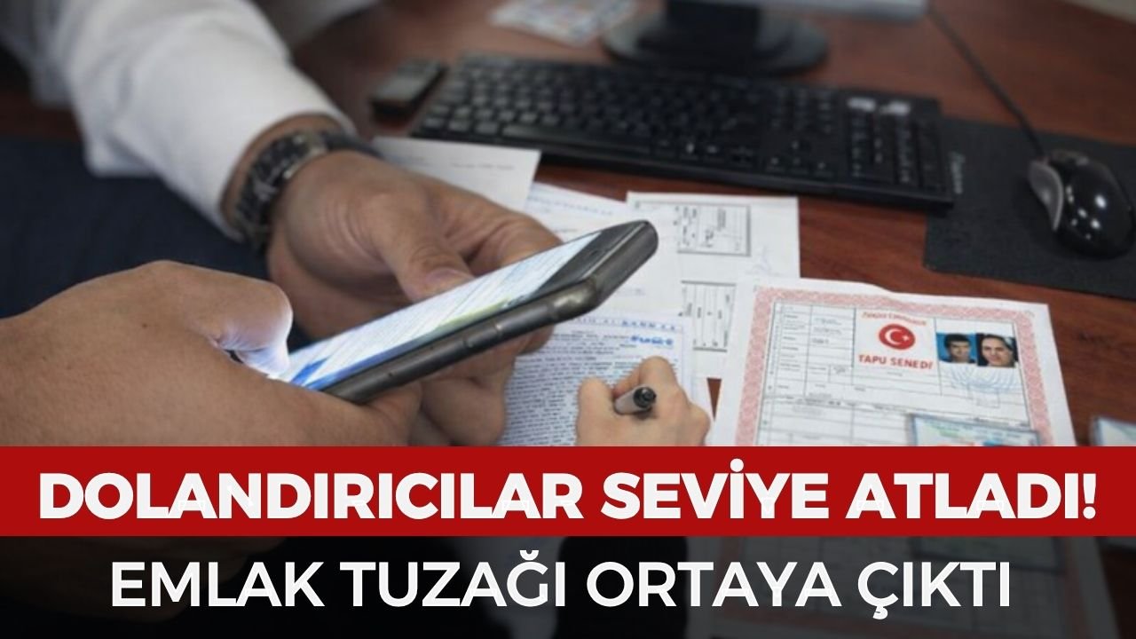 Dolandırıcılar seviye atladı! Emlak ilanlarındaki yeni tuzak ortaya çıktı
