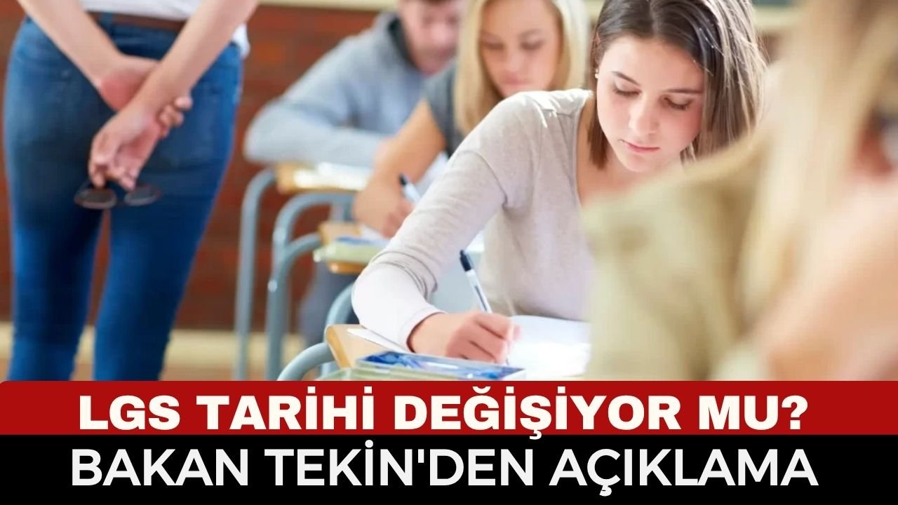 Son Dakika: 14 Haziran LGS Sınavı Tarihi Değişiyor mu?
