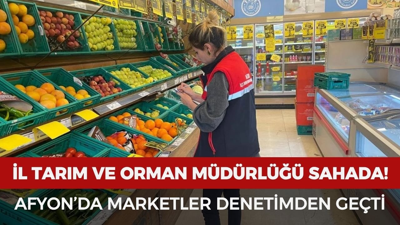 Afyonkarahisar’da gıda denetimleri kesintisiz sürüyor