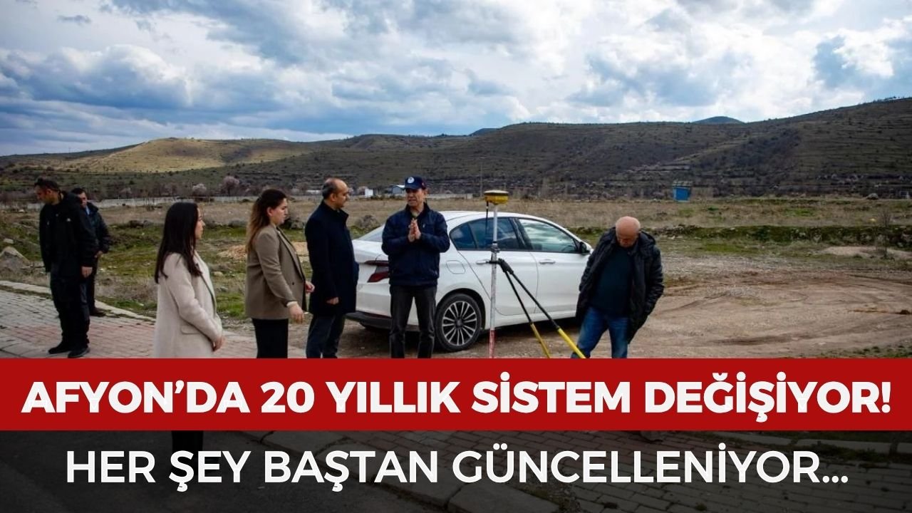 Afyonkarahisar’da 20 yıllık haritalar modern teknolojiyle güncelleniyor