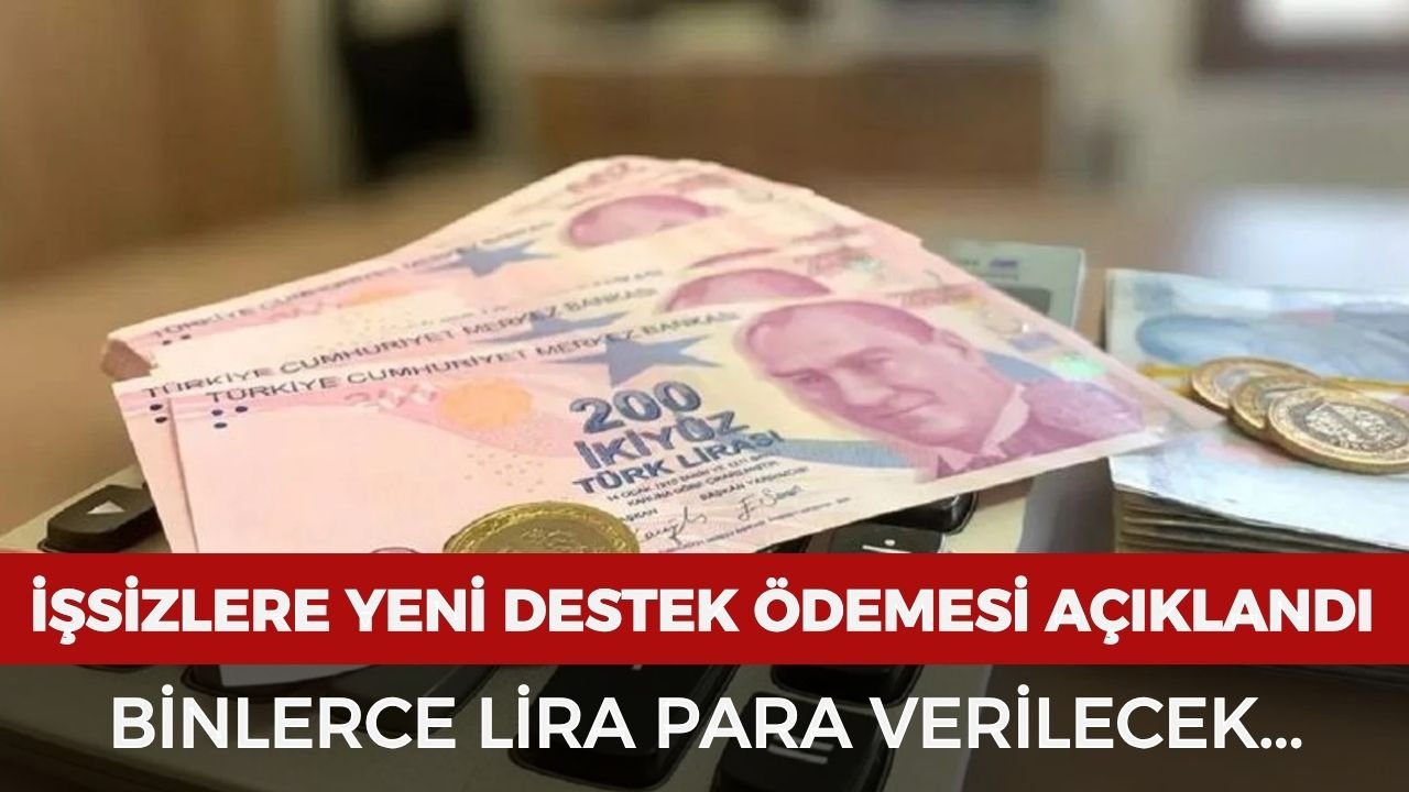 İşsizlere yeni destek ödemesi açıklandı: Binlerce lira para verilecek
