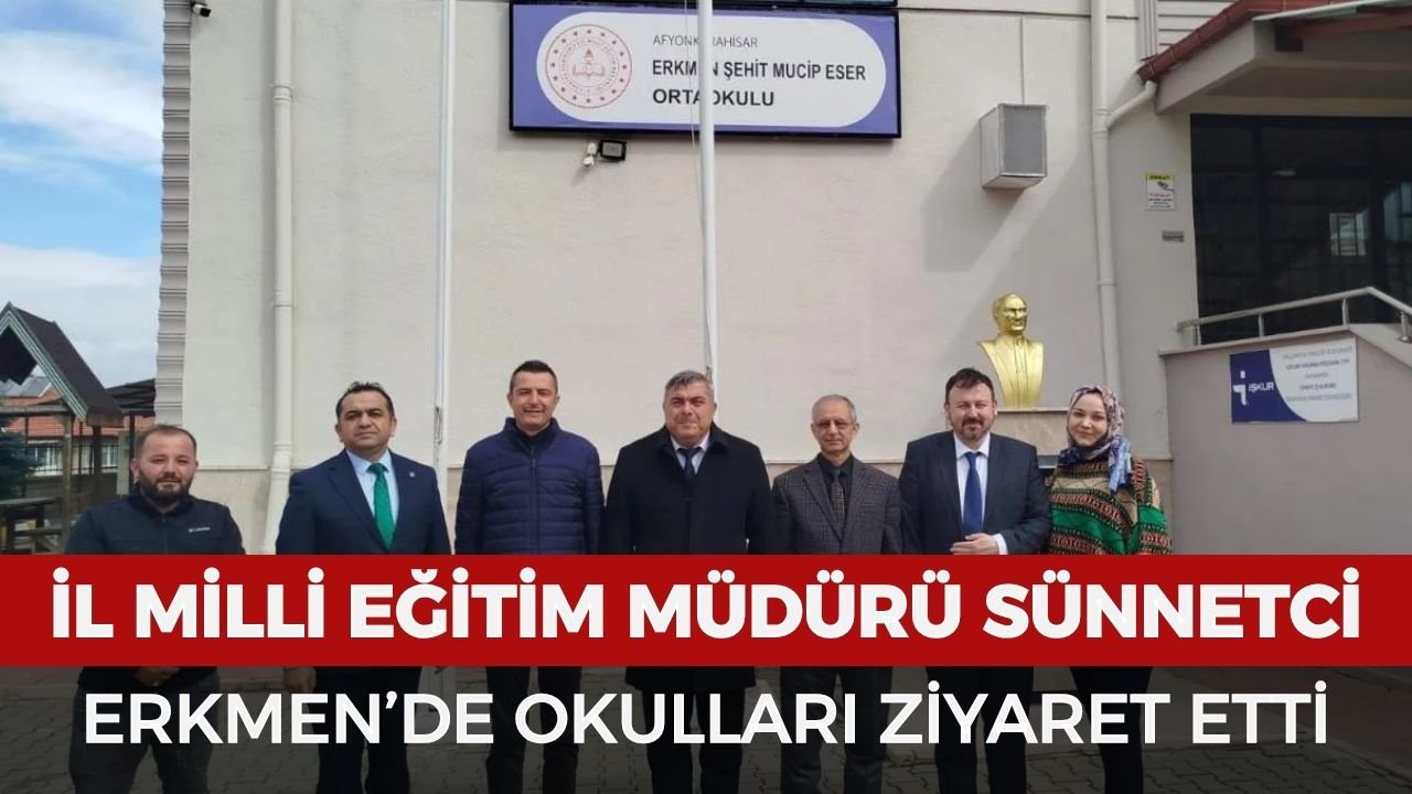 Müdür Sünnetci Erkmen’de okulları ziyaret etti