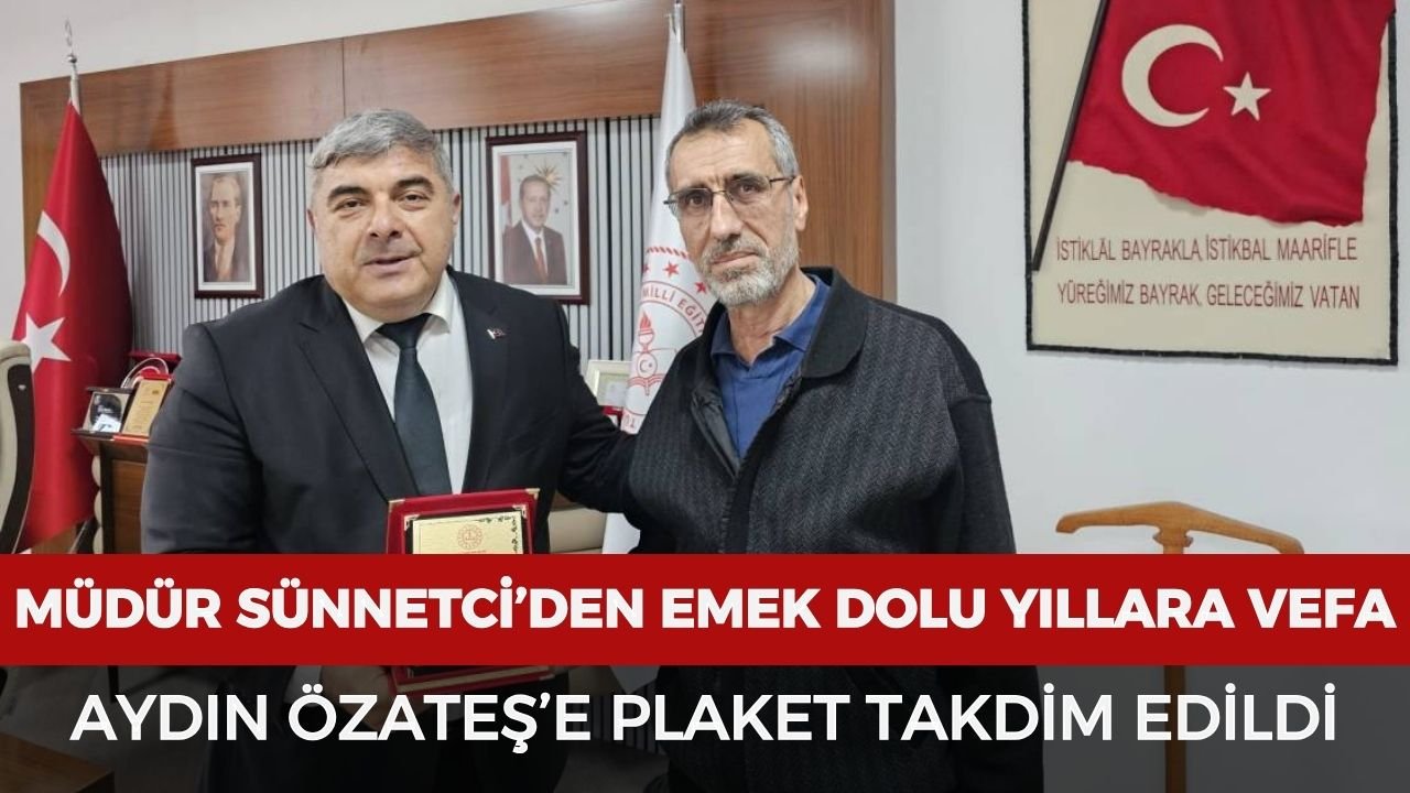 Müdür Sünnetci'den emek dolu yıllara vefa: Aydın Özateş’e plaket takdim edildi