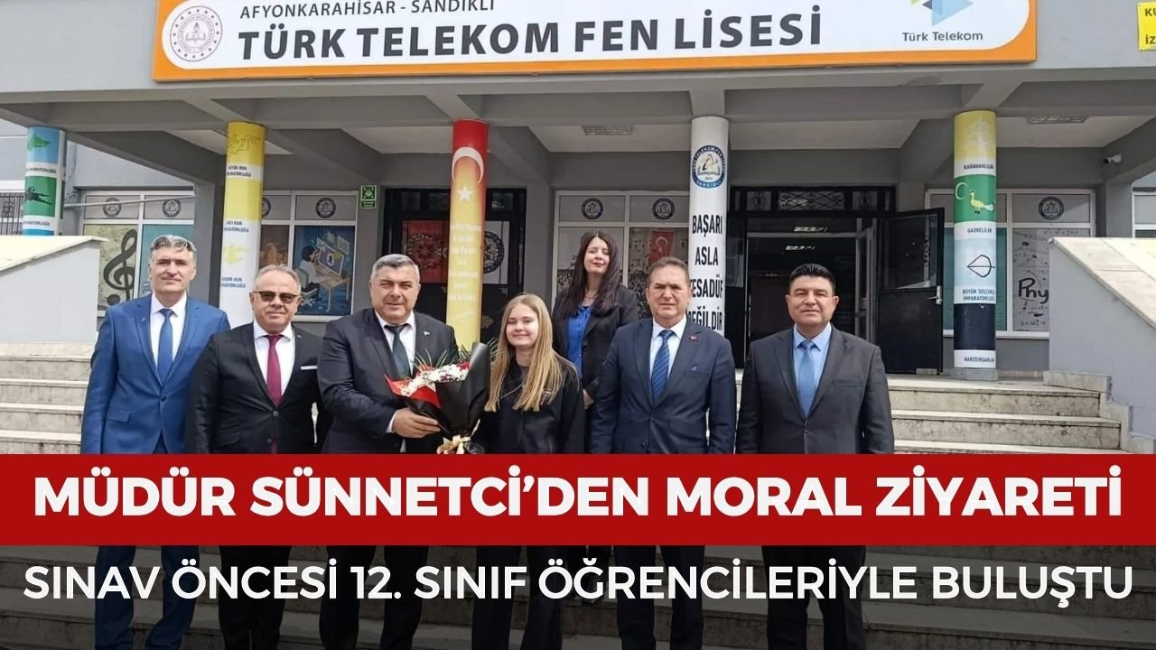 Müdür Sünnetci’den sınav öncesi öğrencilere moral ziyareti