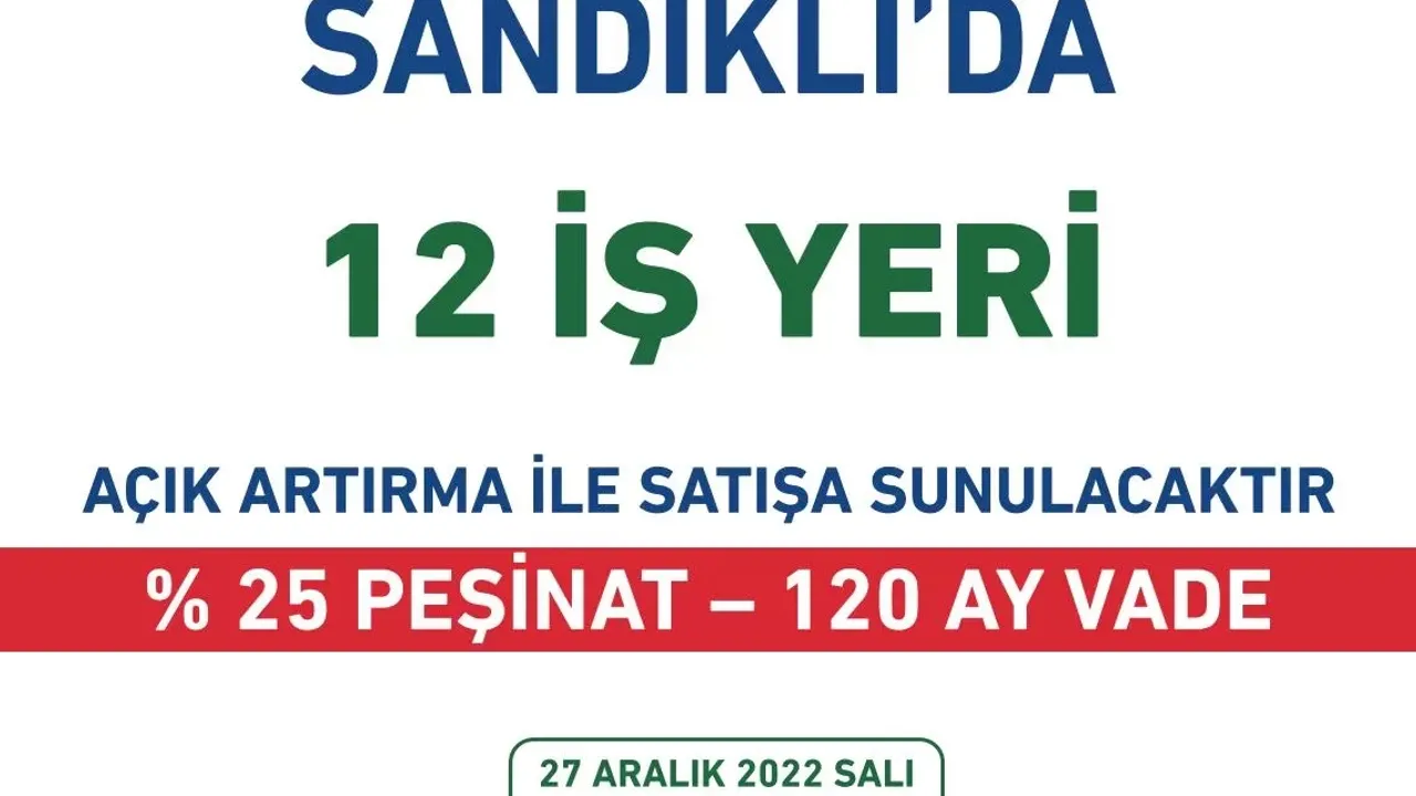 Afyon Sandıklı'da 12 iş yeri ihale ile satılacaktır
