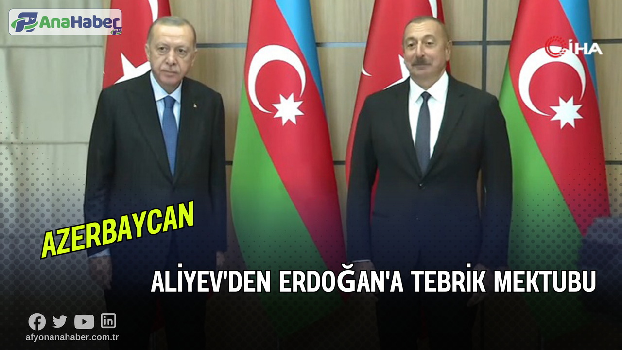 Aliyev'den Erdoğan'a Tebrik Mektubu