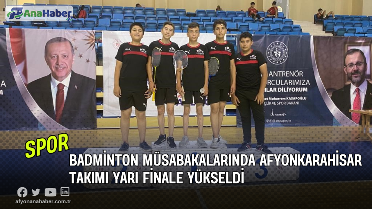 Badminton Müsabakalarında Afyonkarahisar Takımı Yarı Finale Yükseldi