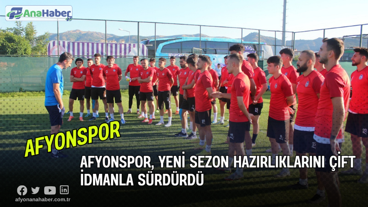 Afyonspor, Yeni Sezon Hazırlıklarını Çift İdmanla Sürdürdü