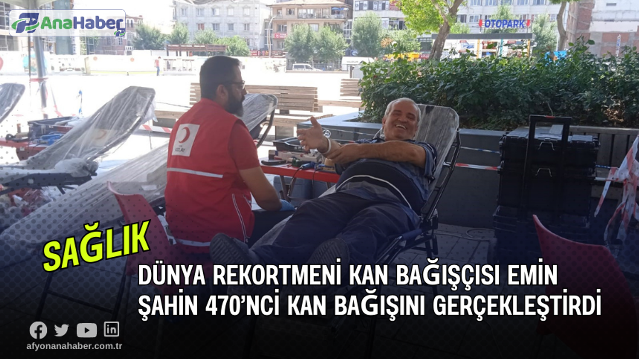 Kan Bağışçısı Emin Şahin 470’nci Kan Bağışını Gerçekleştirdi