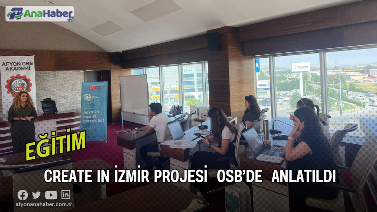 Create In İzmir Projesi OSB’de  Anlatıldı