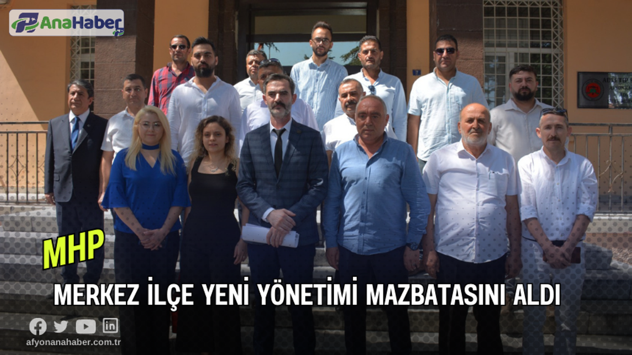 MHP Merkez İlçe Yeni Yönetimi Mazbatasını Aldı