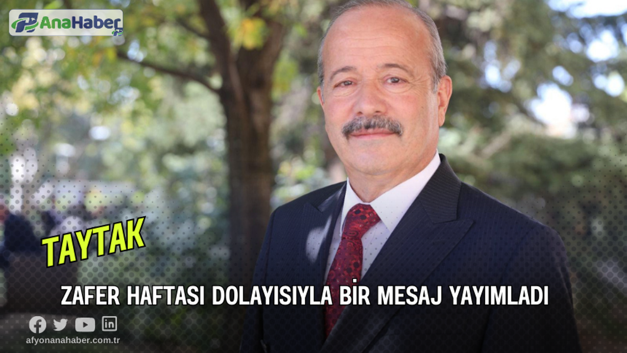 Mehmet Taytak, Zafer Haftası Dolayısıyla Bir Mesaj Yayımladı