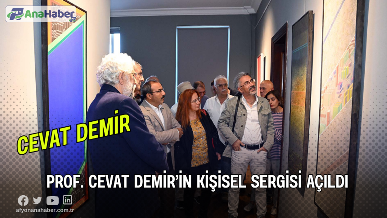 Prof. Cevat Demir’in Kişisel Sergisi Açıldı