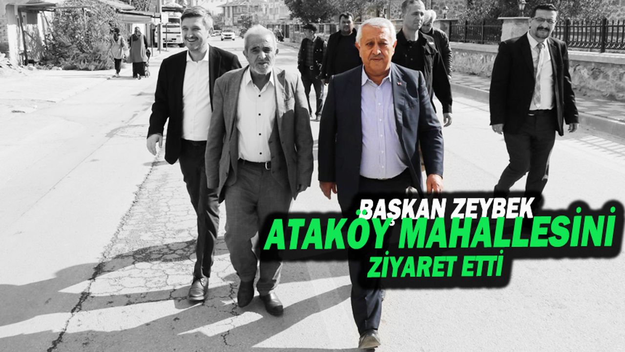 Başkan Zeybek Ataköy Mahallesi'ni Ziyaret Etti
