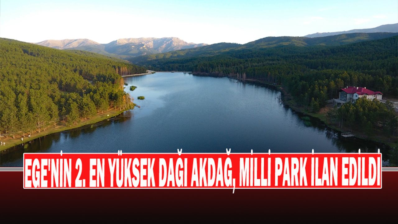 Ege'nin 2. En Yüksek Dağı Akdağ, Milli Park İlan Edildi