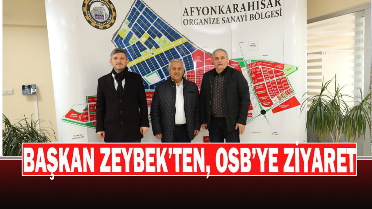 Başkan Zeybek: “Osb’ye Desteğimizi Sürdüreceğiz”