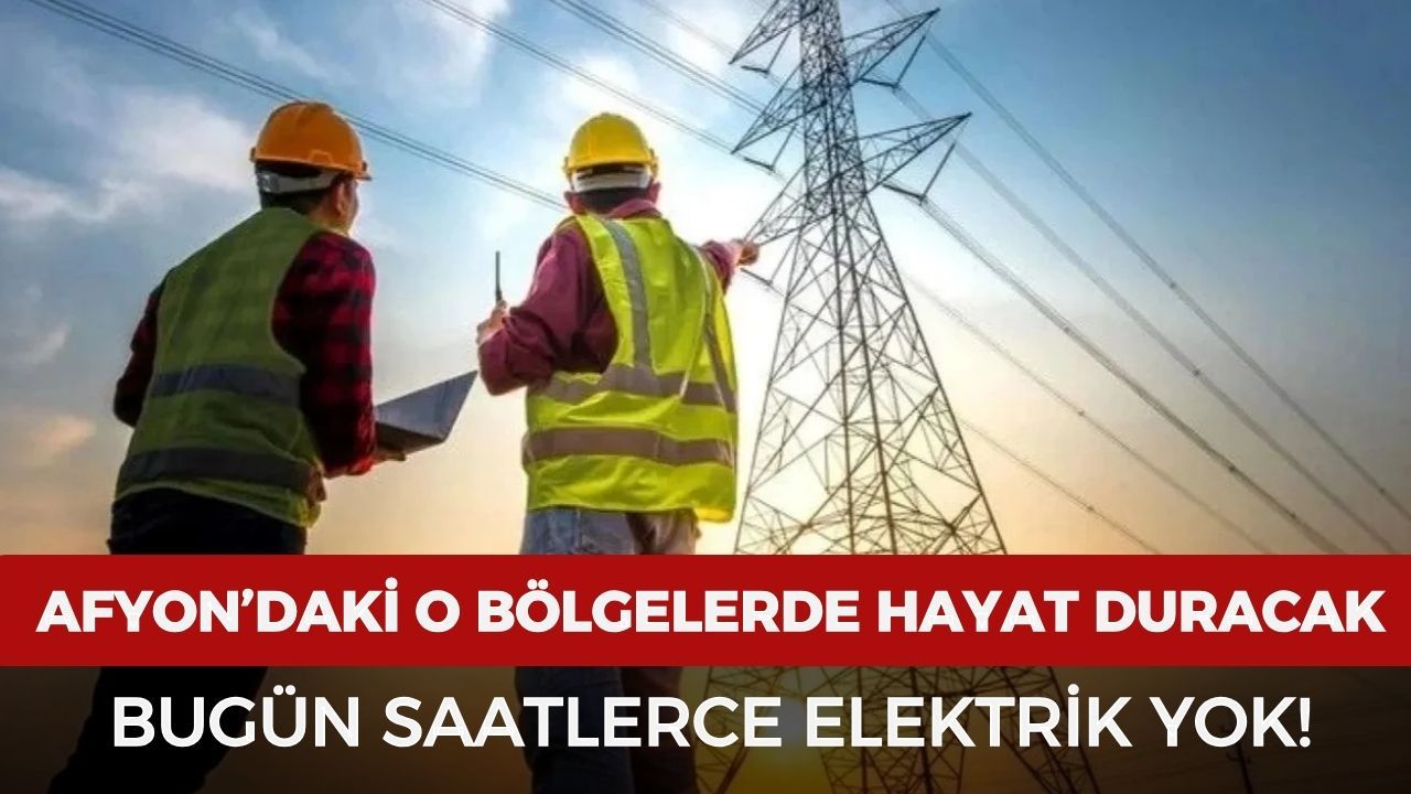 Afyon elektrik kesintisi 13 Şubat 2026: Saat saat liste açıklandı