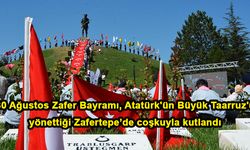 30 Ağustos Zafer Bayramı, Atatürk'ün Büyük Taarruz'u yönettiği Zafertepe’de coşkuyla kutlandı