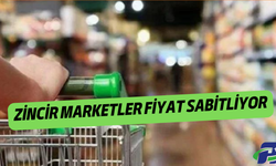 Zincir marketler fiyat sabitliyor