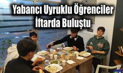 Yabancı Uyruklu Öğrenciler İftarda Buluştu