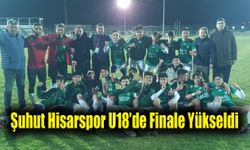 Şuhut Hisarspor U18’de Finale Yükseldi