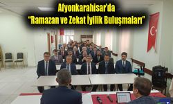 Afyonkarahisar’da “Ramazan ve Zekat İyilik Buluşmaları”