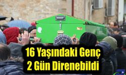 16 Yaşındaki Genç 2 Gün Direnebildi