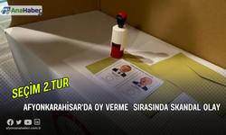 Afyonkarahisar'da Oy Verme  Sırasında Skandal Olay