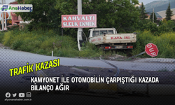 Kamyonet İle Otomobilin Çarpıştığı Kazada Bilanço Ağır