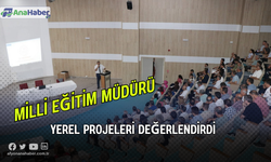 Milli Eğitim Müdürü Yerel Projeler Değerlendirildi