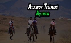 Atlı Spor Tesisi Açılıyor