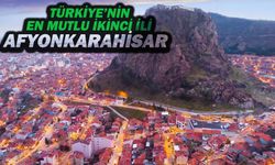 Türkiye’nin En Mutlu İkinci İl Afyonkarahisar