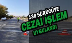 136 Sürücüye Cezai İşlem Uygulandı