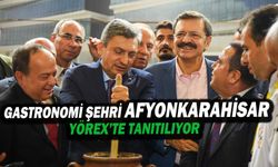 Gastronomi Şehri Afyonkarahisar, YÖREX’TE Tanıtılıyor