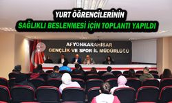 Yurt Öğrencilerinin Sağlıklı Beslenmesi İçin Toplantı Yapıldı