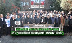 Eğitimciler Mustafa Hoca İçin Toplandı