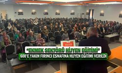 600’e Yakın Fırıncı Esnafına Hijyen Eğitimi Verildi