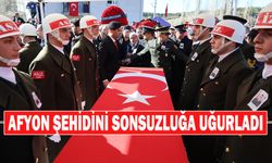 Afyon Şehidini Sonsuzluğa Uğurladı