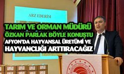 MÜDÜR PARLAK: “HAYVANCILIĞI ARTTIRACAĞIZ”