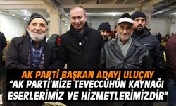 Başkan Uluçay, “AK Parti’mize teveccühün kaynağı eserlerimiz ve hizmetlerimizdir”